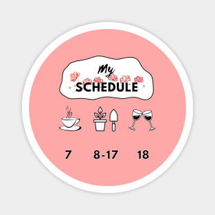 gardener's schedule Magnet